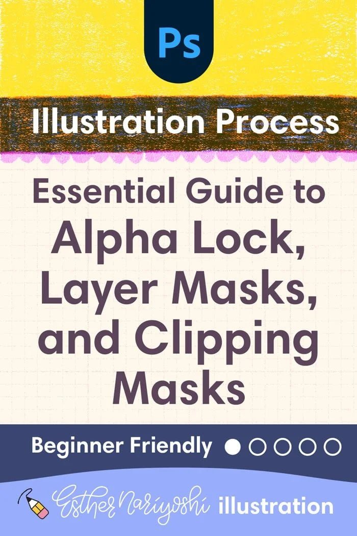 Essential Guide to Alpha Lock, Layer Masks, and Clipping Masks in Photoshop - Esther Nariyoshi
